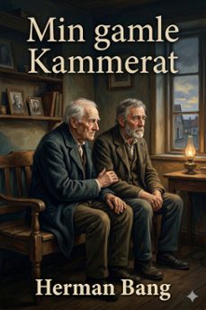 min gamle kammerat (ebook)-herman bang-9786726579617