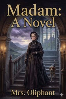 madam: a novel (ebook)-mrs. oliphant-9786726584017