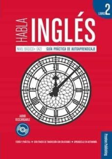 habla inglés libro 2: nivel basico +(a2) guia practica de autoap rendizaje-9788366384217