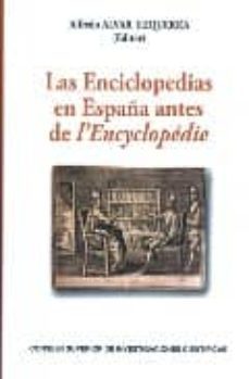las enciclopedias en españa antes de l encyclopedie-alfredo alvar ezquerra-9788400088217