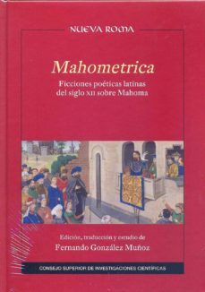 mahometrica: ficciones poeticas latinas del siglo xii sobre mahoma-9788400099817