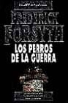 los perros de la guerra-frederick forsyth-9788401464317