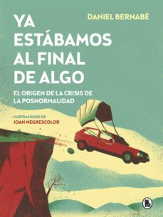 ya estabamos al final de algo (ebook)-daniel bernabe-9788402424617