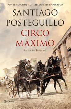 circo maximo (trilogía de trajano libro 2)-santiago posteguillo-9788408117117