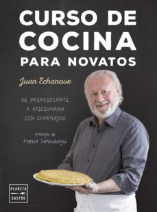 curso de cocina para novatos (ebook)-juan echanove-9788408158417