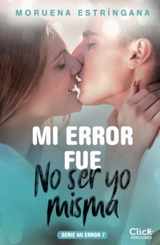 mi error fue no ser yo misma. serie mi error 7 (ebook)-moruena estringana-9788408215417
