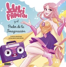 luli pampin 1. y el poder de la imaginacion-luli pampin-laura raquel melano-9788408239017