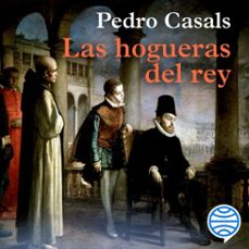 las hogueras del rey (audiolibro)-pedro casals-9788408261117