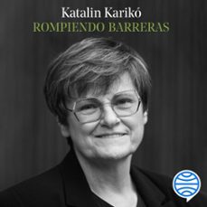 rompiendo barreras (audiolibro)-katalin kariko-9788408297017