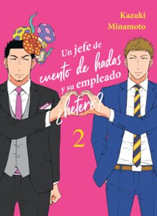 un jefe de cuento de hadas y su empleado ¿hetero? 2-kazuki minamoto-9788410164017