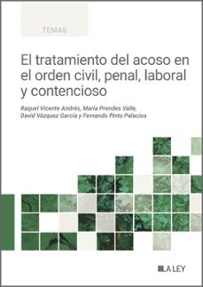 el tratamiento del acoso en el orden civil, penal, laboral y contencioso (ebook)-9788410292017