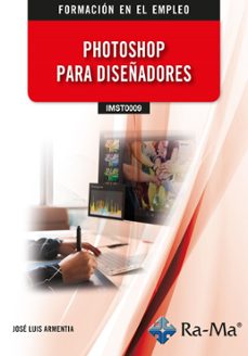 (imst0009) photoshop para diseñadores-jose luis armentia niño-9788410360617