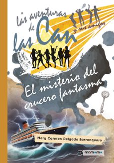 las aventuras de las can y sus amigos. el misterio del crucero fantasma (ebook)-mari carmen delgado barranquero-9788410372917