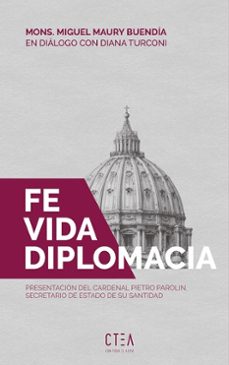 fe, vida y diplomacia-miguel maury buendia-9788410411517