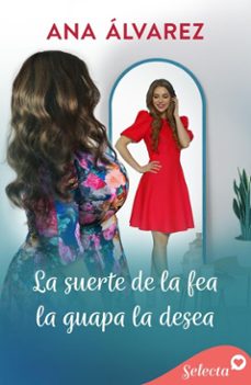 la suerte de la fea, la guapa la desea (ebook)-ana alvarez-9788410441217