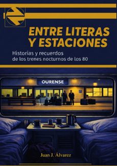entre literas y estaciones-juan j. alvarez-9788410928817