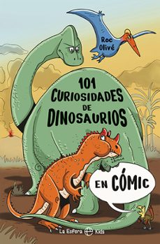 101 curiosidades de dinosaurios en comic-roc olive-9788410940017