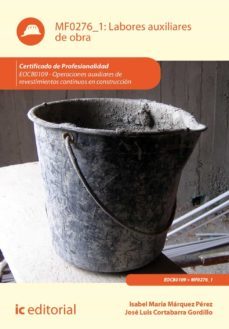 (i.b.d.) eocb0109 labores auxiliares de obra. eocb0109 - operacio nes auxiliares de revestimientos continuos en construcción-9788411034517