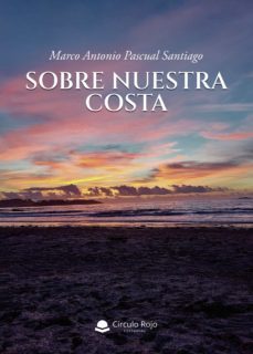 sobre nuestra costa-marco antonio pascual santiago-9788411041317
