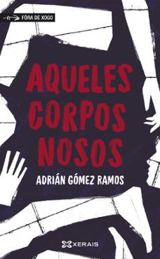 aqueles corpos nosos-adrian gomez ramos-9788411104517