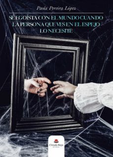 se egoísta con el mundo cuando la persona que ves en el espejo lo necesite (ebook)-9788411115117
