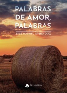 palabras de amor, palabras-jose manuel otero diaz-9788411158817