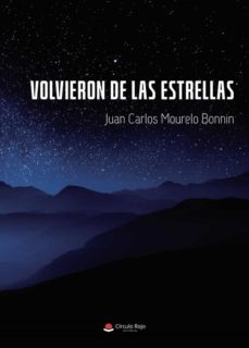 volvieron de las estrellas-juan carlos mourelo bonnin-9788411159517