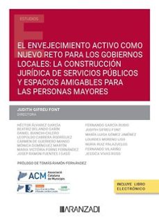 envejecimiento activo como nuevo reto para los gobiernos loc la construccion juridica de servicios publicos y espacios am-9788411637817