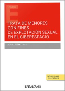 trata de menores con fines de explotacion sexual en el ciberespacio. derecho y politica internacional-beatriz susana uitts-9788411638517