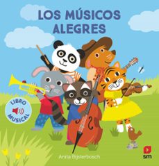 los musicos alegres (libro musical)-anita bijsterbosch-9788411827317