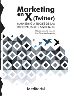 (i.b.d.) marketing en x (twitter). marketing a traves de las principales redes sociales-9788411843317