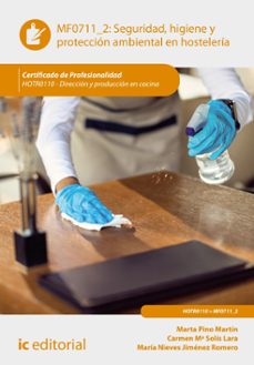 (i.b.d.) hotr0110 seguridad e higiene y proteccion ambiental en hosteleria - direccion y produccion en cocina-maria nieves jimenez romero-marta pino martin-9788411848817