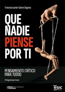 que nadie piense por ti-francisco javier sastre segovia-9788411922517