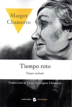 tiempo roto. tempo rachado-margot chamorro-9788412056617