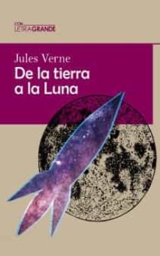de la tierra a la luna (ed. en letra grande)-julio verne-9788412182217
