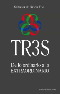 tr3s: de lo ordinario a lo extraordinario (ebook)-salvador de tudela edo-9788412301717