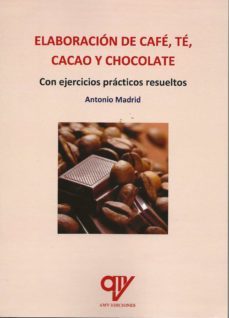 elaboracion de cafe, te, cacao y chocolate-antonio madrid vicente-9788412309317