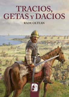 tracios, getas y dacios-radu oltean-9788412323917