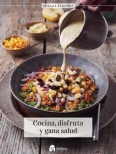 cocina disfruta y gana salud-susana sanchez-9788412463217