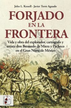 forjado en la frontera (ebook)-john l. kessell-javier torre aguado-9788412483017