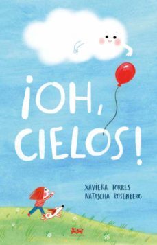 ¡oh, cielos!-xaviera torres joerges-9788412490817