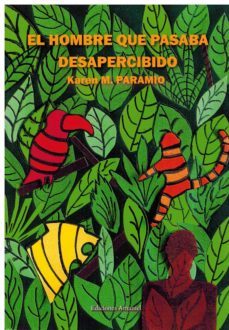 el hombre que pasaba desapercibido-karen m. paramio-9788412532517
