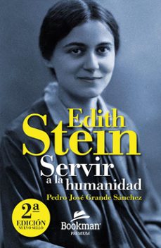 edith stein. servir a la humanidad-pedro jose grande sanchez-9788412709117