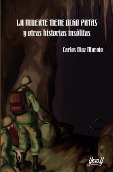 la muerte tiene ocho patas y otras historias insolitas-carlos diaz marato-9788412935417