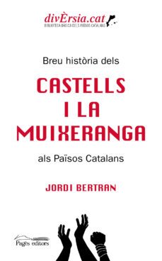 breu historia dels castells i la muixeranga als paisos catalans-9788413031217
