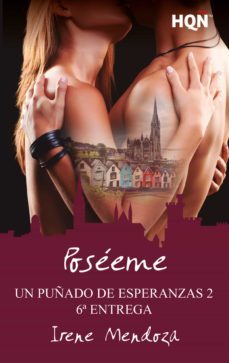 poseeme (un puñado de esperanzas 2 - entrega 6) (ebook)-irene mendoza-9788413077017