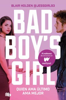 quien ama ultimo, ama mejor (bad boy s girl 5)-blair holden-9788413146317