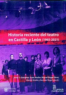 historia reciente del teatro en castilla y leon (1965-2021)-9788413201917