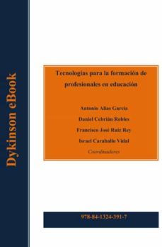 tecnologias para la formacion de profesionales en educacion. (ebook)-israel; ruiz rey, francisco jose; cebrian robles, daniel; alias garcia, antonio caraballo vidal-9788413243917
