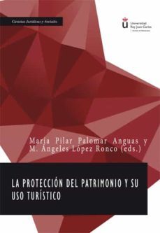 la proteccion del patrimonio y su uso turistico. (ebook)-maria pilar; lopez ronco, m. angeles palomar anguas-9788413245317